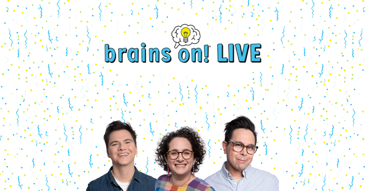 Brains On! Live