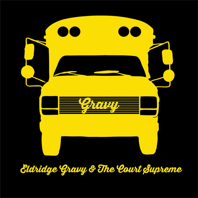 Eldridge Gravy and The Court Supreme