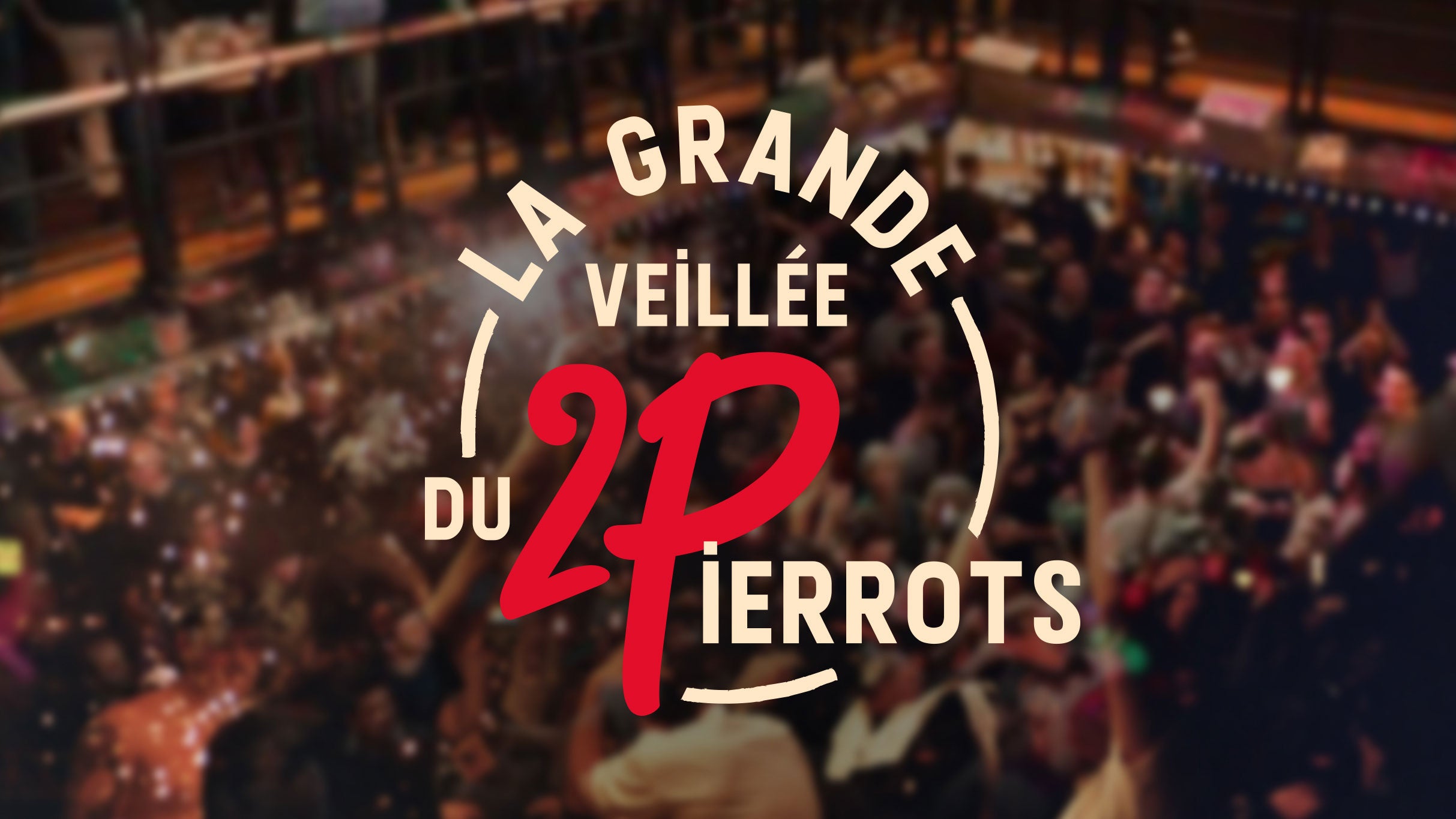 La Grande Veillee du 2 Pierrots