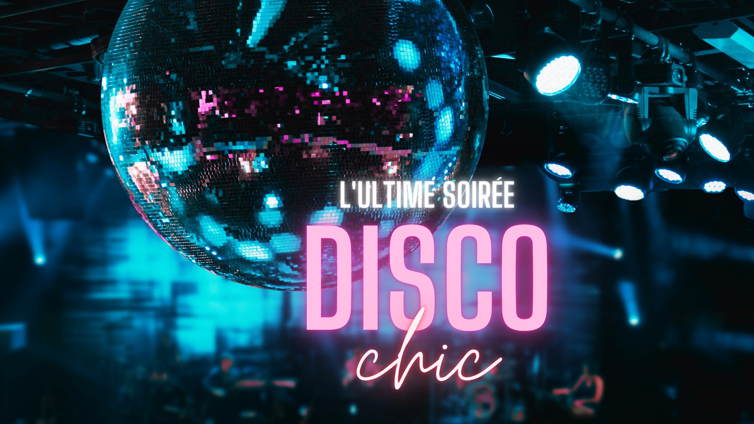 L'Ultime Soiree Disco Chic