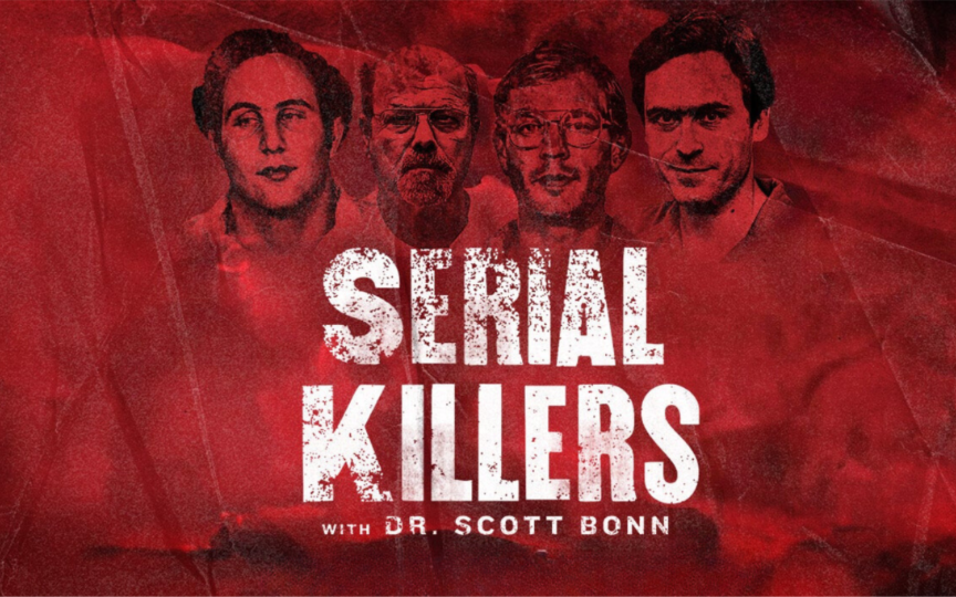 Serial Killers with Dr. Scott Bonn