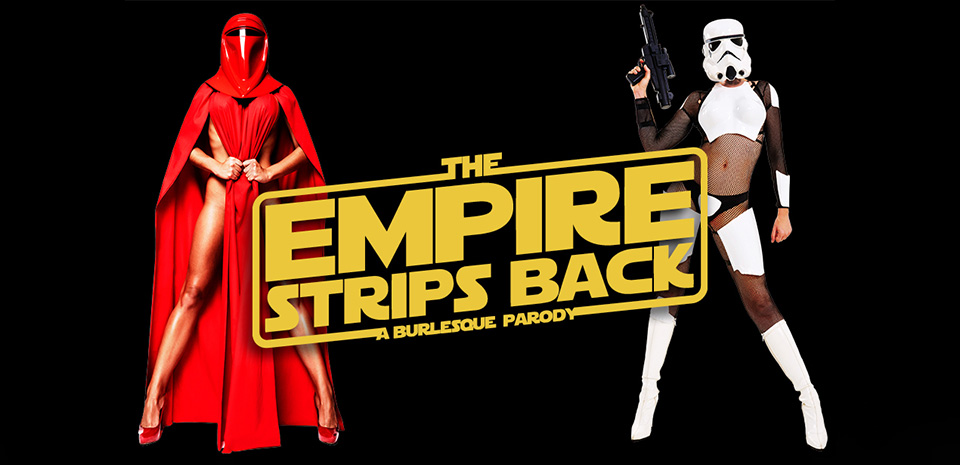 The Empire Strips Back - A Burlesque Parody